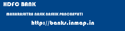 HDFC BANK  MAHARASHTRA NASIK NASHIK PANCHAVATI  banks information 